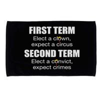 First Term Elect A Clown Expect A Circus Second Term Elect Microfiber Hand Towel