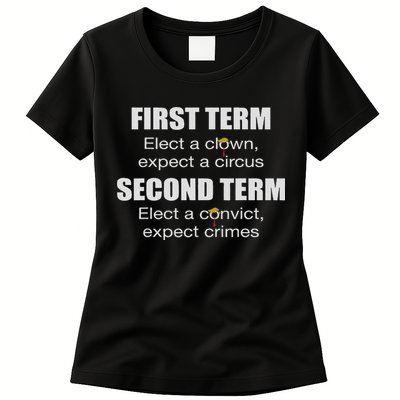 First Term Elect A Clown Expect A Circus Second Term Elect Womens T-Shirt