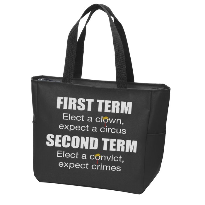 First Term Elect A Clown Expect A Circus Second Term Elect Zip Tote Bag