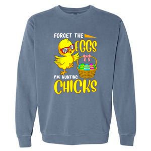 Forget The Eggs I'm Hunting Chicks Funny Happy Easter Day Garment-Dyed Sweatshirt