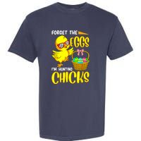 Forget The Eggs I'm Hunting Chicks Funny Happy Easter Day Garment-Dyed Heavyweight T-Shirt