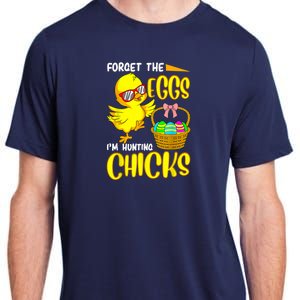 Forget The Eggs I'm Hunting Chicks Funny Happy Easter Day Adult ChromaSoft Performance T-Shirt