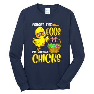 Forget The Eggs I'm Hunting Chicks Funny Happy Easter Day Tall Long Sleeve T-Shirt