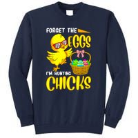 Forget The Eggs I'm Hunting Chicks Funny Happy Easter Day Tall Sweatshirt