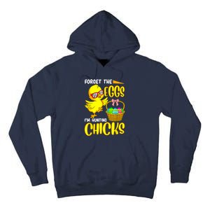 Forget The Eggs I'm Hunting Chicks Funny Happy Easter Day Tall Hoodie