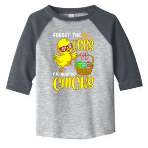 Forget The Eggs I'm Hunting Chicks Funny Happy Easter Day Toddler Fine Jersey T-Shirt