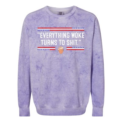 Funny Trump Everything Woke Turns To Shit Meme Shirt Political Colorblast Crewneck Sweatshirt