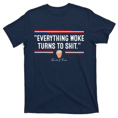 Funny Trump Everything Woke Turns To Shit Meme Shirt Political T-Shirt