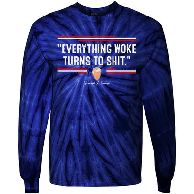 Funny Trump Everything Woke Turns To Shit Meme Shirt Political Tie-Dye Long Sleeve Shirt