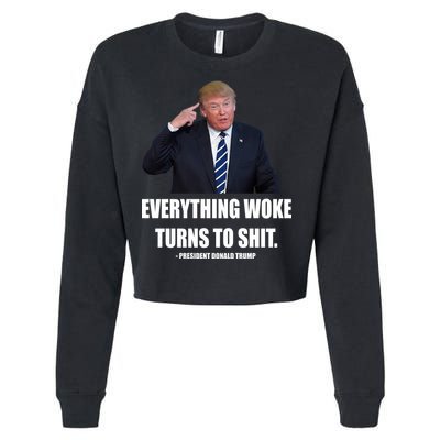 Funny Trump Everything Woke Turns To Shit Quote Cropped Pullover Crew