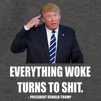 Funny Trump Everything Woke Turns To Shit Quote Vector Backpack