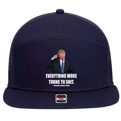 Funny Trump Everything Woke Turns To Shit Quote 7 Panel Mesh Trucker Snapback Hat