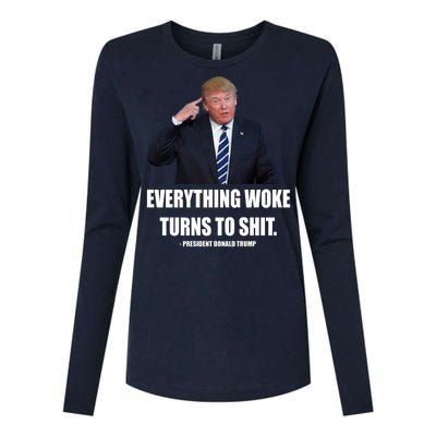 Funny Trump Everything Woke Turns To Shit Quote Womens Cotton Relaxed Long Sleeve T-Shirt