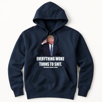 Funny Trump Everything Woke Turns To Shit Quote Hoodie