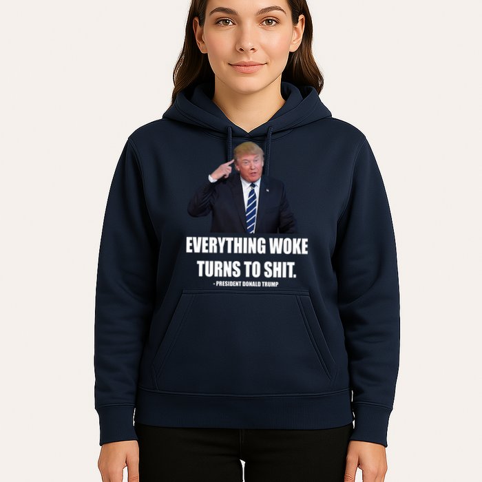Funny Trump Everything Woke Turns To Shit Quote Hoodie