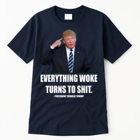 Funny Trump Everything Woke Turns To Shit Quote Tall T-Shirt