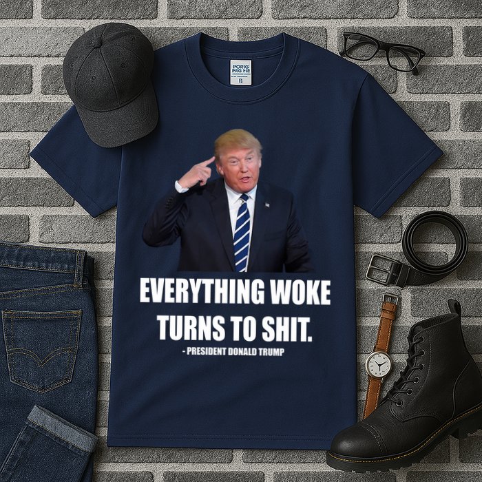Funny Trump Everything Woke Turns To Shit Quote Tall T-Shirt