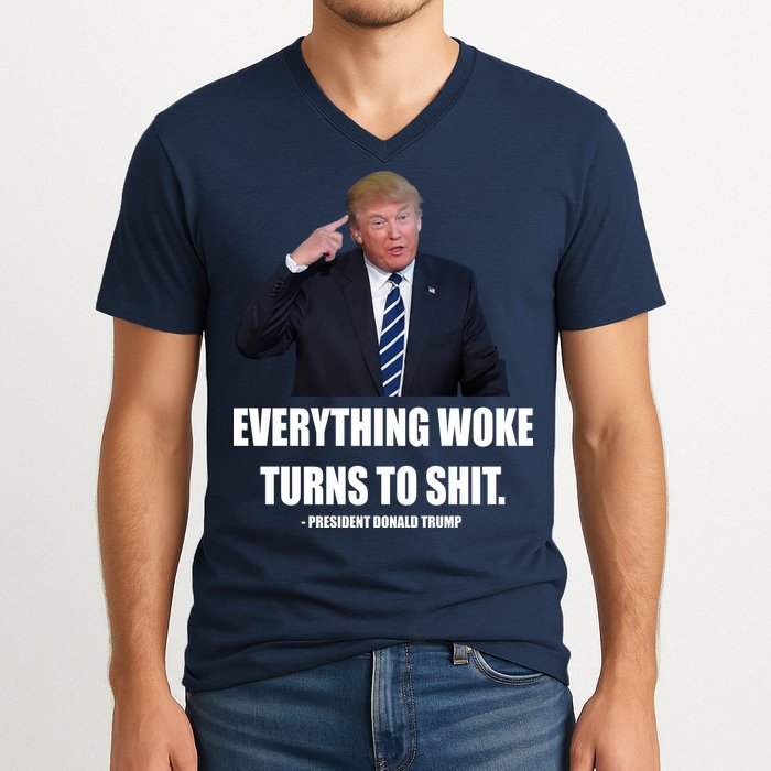 Funny Trump Everything Woke Turns To Shit Quote V-Neck T-Shirt