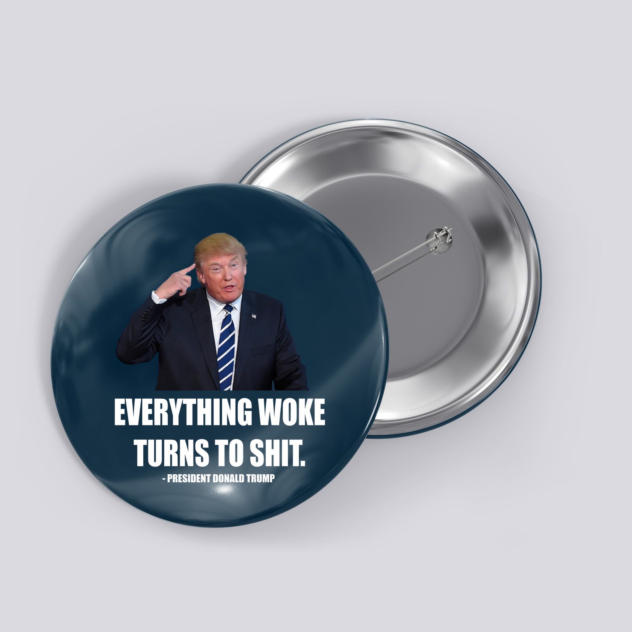 Funny Trump Everything Woke Turns To Shit Quote Button