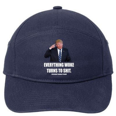 Funny Trump Everything Woke Turns To Shit Quote 7-Panel Snapback Hat