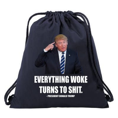 Funny Trump Everything Woke Turns To Shit Quote Drawstring Bag