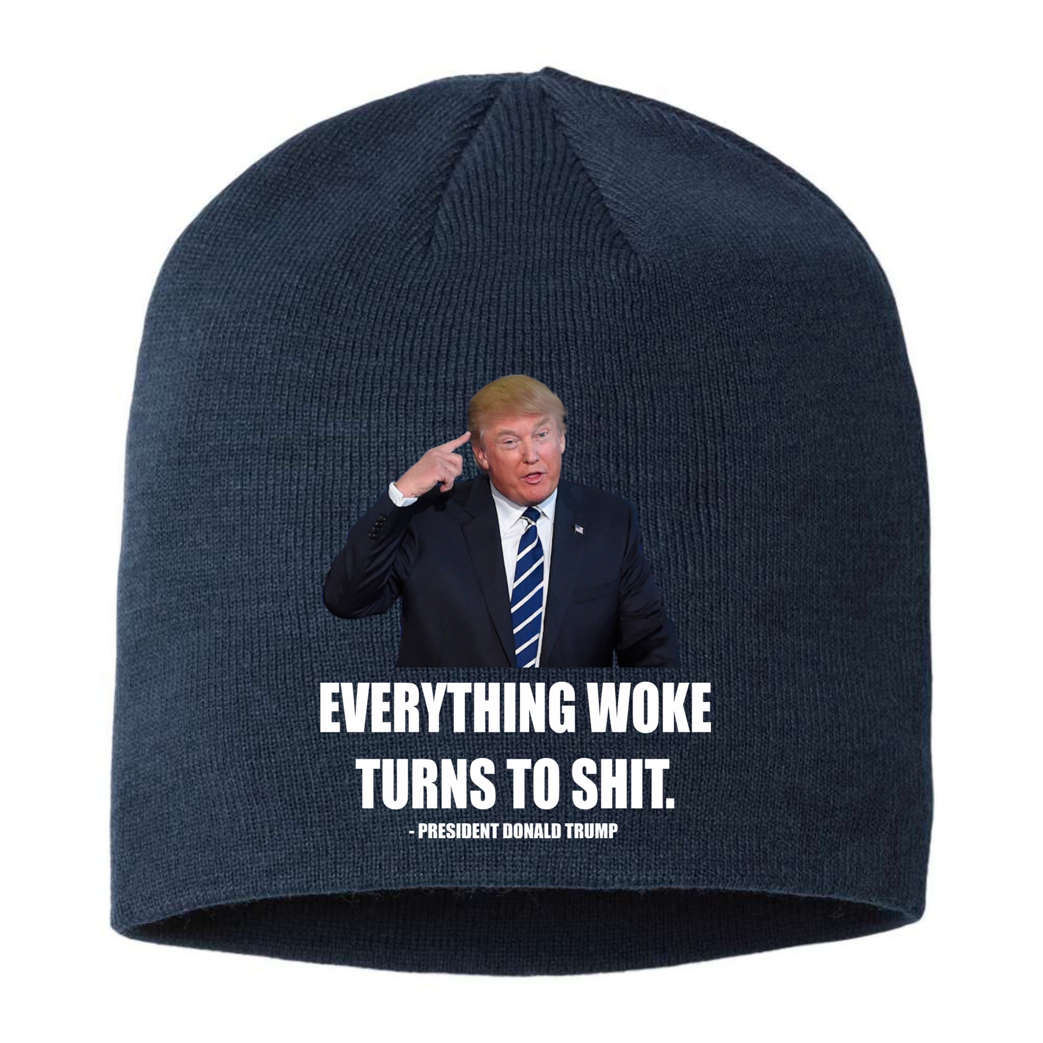 Funny Trump Everything Woke Turns To Shit Quote Sustainable Beanie