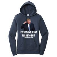 Funny Trump Everything Woke Turns To Shit Quote Women's Pullover Hoodie