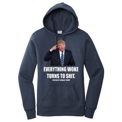 Funny Trump Everything Woke Turns To Shit Quote Women's Pullover Hoodie