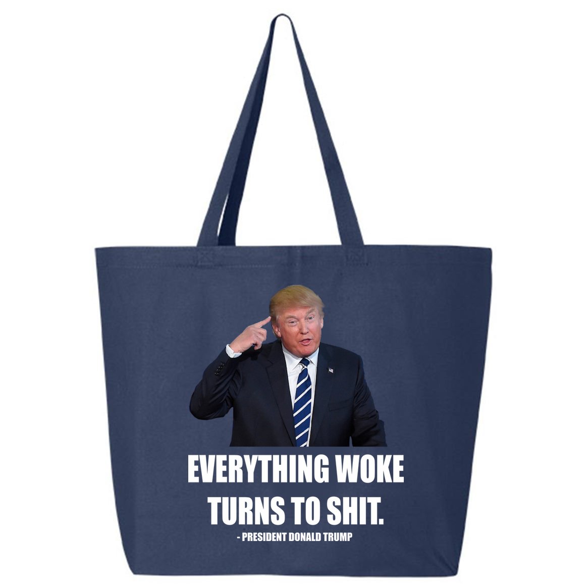 Funny Trump Everything Woke Turns To Shit Quote 25L Jumbo Tote