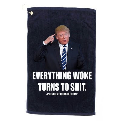 Funny Trump Everything Woke Turns To Shit Quote Golf Towel