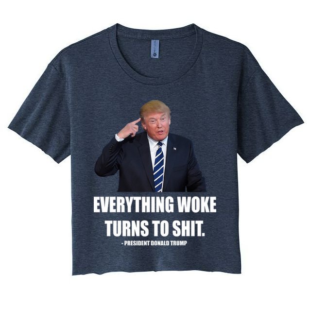 Funny Trump Everything Woke Turns To Shit Quote Crop Top