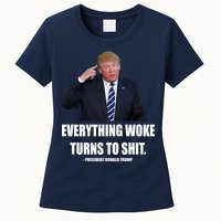 Funny Trump Everything Woke Turns To Shit Quote Womens T-Shirt