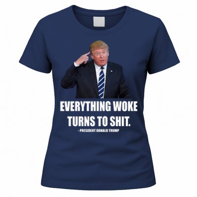 Funny Trump Everything Woke Turns To Shit Quote Women's T-Shirt