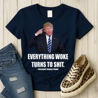 Funny Trump Everything Woke Turns To Shit Quote Womens T-Shirt