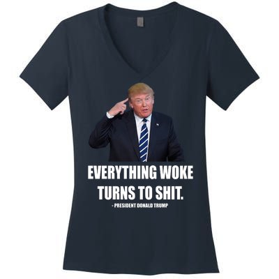 Funny Trump Everything Woke Turns To Shit Quote Women's V-Neck T-Shirt