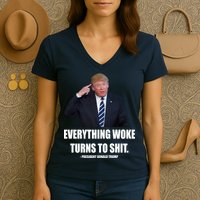 Funny Trump Everything Woke Turns To Shit Quote Women's V-Neck T-Shirt
