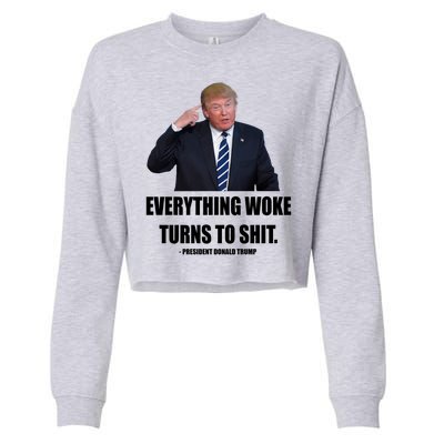 Funny Trump Everything Woke Turns To Shit Quote Cropped Pullover Crew