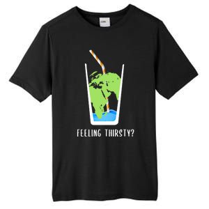 Feeling Thirsty Earth Runs Out Of Water Save Water Supply Gift Tall Fusion ChromaSoft Performance T-Shirt