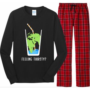 Feeling Thirsty Earth Runs Out Of Water Save Water Supply Gift Long Sleeve Pajama Set