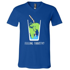 Feeling Thirsty Earth Runs Out Of Water Save Water Supply Gift V-Neck T-Shirt