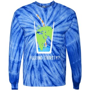 Feeling Thirsty Earth Runs Out Of Water Save Water Supply Gift Tie-Dye Long Sleeve Shirt