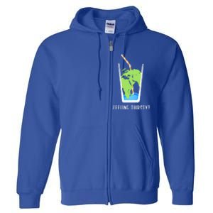 Feeling Thirsty Earth Runs Out Of Water Save Water Supply Gift Full Zip Hoodie