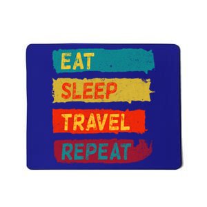 Funny Travel Enthusiast Eat Sleep Travel Repeat Gift Mousepad