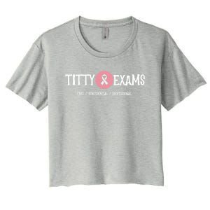 Funny Titty Exams Save The Tatas Breast Cancer Awareness Gift Women's Crop Top Tee