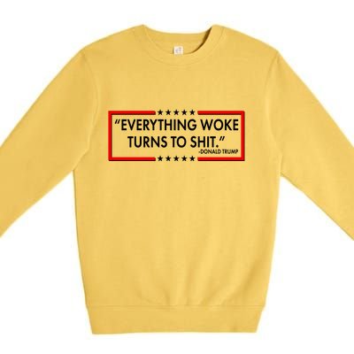 Funny Trump Everything Woke Turns To Shit Premium Crewneck Sweatshirt