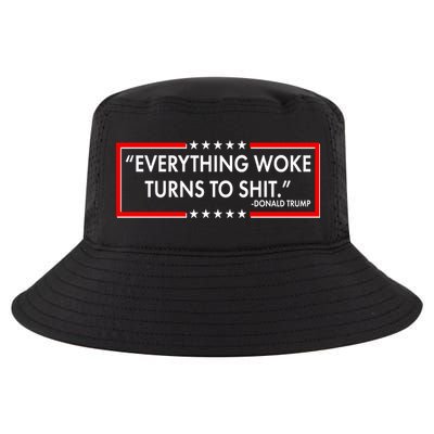 Funny Trump Everything Woke Turns To Shit Cool Comfort Performance Bucket Hat