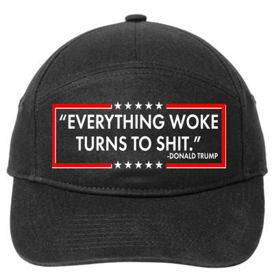Funny Trump Everything Woke Turns To Shit 7-Panel Snapback Hat