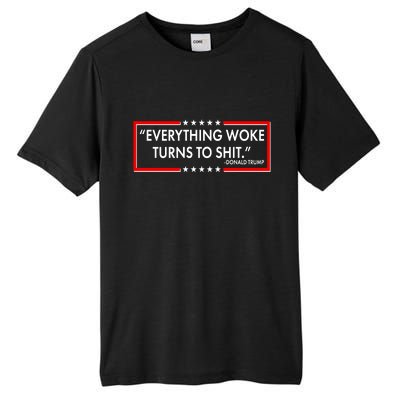 Funny Trump Everything Woke Turns To Shit Tall Fusion ChromaSoft Performance T-Shirt