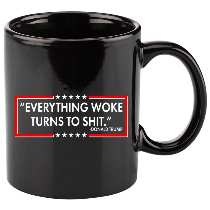 Funny Trump Everything Woke Turns To Shit 11oz C Handle Ceramic Mug