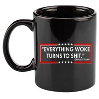 Funny Trump Everything Woke Turns To Shit 11oz C Handle Ceramic Mug